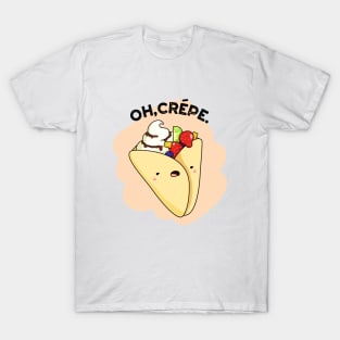 Oh Crepe Cute Crepe Pun T-Shirt